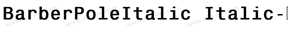 BarberPoleItalic Italic字体转换